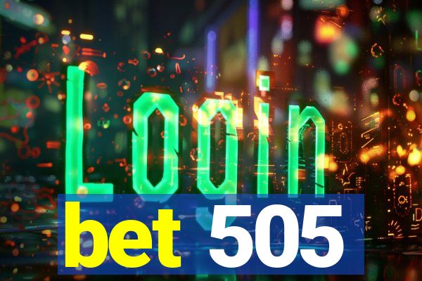 bet 505